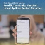 Cek Biaya Balik Nama, Pemilik Tanah Bisa Simulasi Lewat Aplikasi Sentuh Tanahku IMG-20250922-WA0090